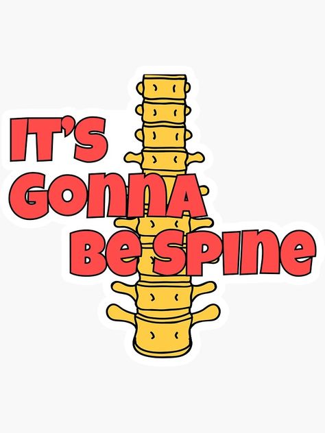 "Medical Funny Back Spine Orthopedic Design Gonna Be Spine " Sticker for Sale by goofygator | Redbubble Nurse Practitioner Week, Medical Funny, Medical Puns, Staff Appreciation Gifts, Staff Appreciation, Nurse Practitioner, Appreciation Gifts, Puns, Sticker Design