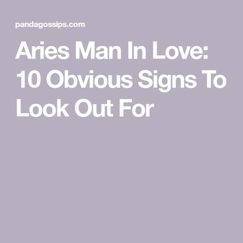 Aries Man In Love, Aries Relationship, Aries Love, Aries Men, Astrology Chart, Love Relationship, Strong Love, Useful Tips, Man In Love