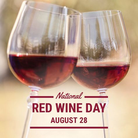 National Red Wine Day, National Days, August 28, Happy Anniversary, Happy Valentines Day, A World, Happy Valentine, Red Wine, Rose Wine