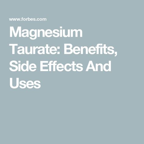 Magnesium Taurate: Benefits, Side Effects And Uses Magnesium Threonate, Treating Ibs, Magnesium Taurate, Foods High In Magnesium, Magnesium Deficiency Symptoms, Types Of Magnesium, Low Magnesium, Magnesium Rich Foods, Alcohol Use Disorder