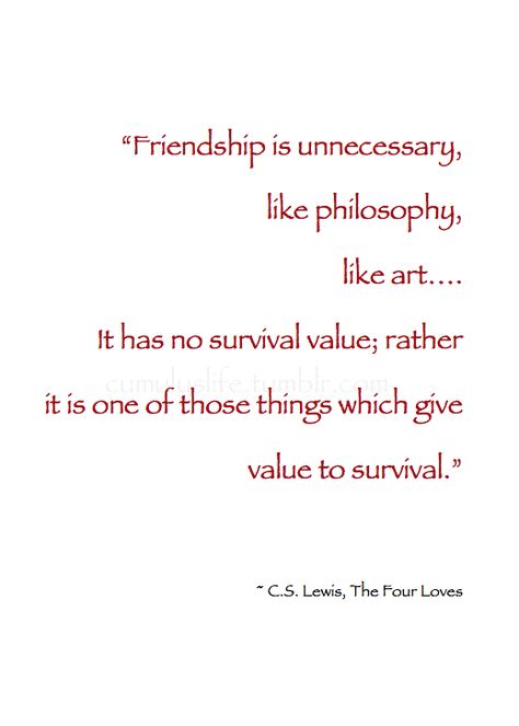 | February | ❤ “Friendship is unnecessary, like philosophy, like art.... It has no survival value; rather it is one of those things which give value to survival.” ~ C.S. Lewis, The Four Loves #Friendship_Quote Value Friendship, Motivation Art, Friendship Quote, The Four Loves, Like Art, C S Lewis, I Love Heart, Motivational Art, Quotes And Notes