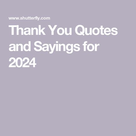 Thank You Quotes and Sayings for 2024 2024 Thank You Quote, 2024 Quotes Thankful, Thank You For 2024, Dear 2024 Thank You, Thank You 2024 Caption, Thanks 2024 Quotes, 2024 Quotes Short, Thank You Year End Quotes, Thank You 2024 Quotes Welcome 2025