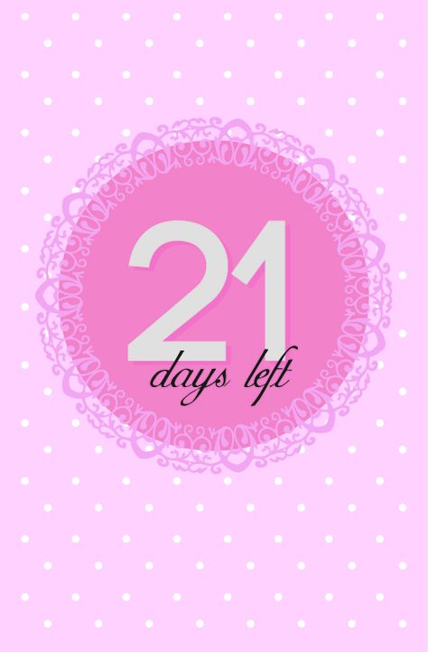 21 Days Left One Month Left For Birthday, 13 Days Left Birthday Countdown, 3 Days Left Countdown Birthday, 4 Days Left Countdown Birthday, 5 Days Left Countdown, 2 Days Left Countdown, Countdown To My Birthday, Wedding Countdown Quotes, Countdown Quotes