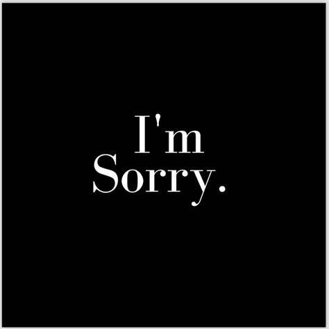 Sorry My Love, The Scientist, I Am Sorry, Im Sorry, Forgive Me, I'm Sorry, I Can Not, Be Yourself Quotes, Book Quotes