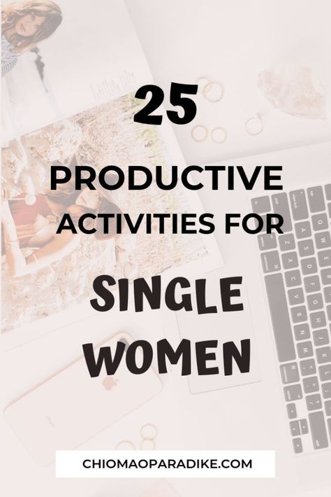 25 Productive Activities for Single Women – how to increase your productivity. Life lesson for young women. Life tips for intentional living. Productivity ideas for all seasons. Summer activities to try. How to make the most of my life. How to grow as a Christian woman. What I need to learn to be better Productive Activities, Happy Single Life, Love Being Single, How To Be Single, Single People, Making Connections, Single And Happy, Summer Living, Living Alone