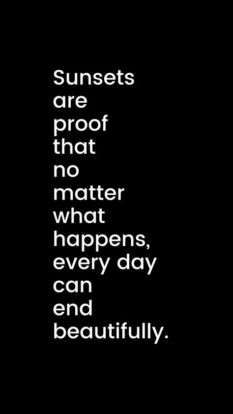 End Of Day Reflection, Loved Quotes, No Matter What Happens, End Of Days, Evening Sky, Sunset Quotes, Sunset Views, Real Quotes, Inspiring Quotes