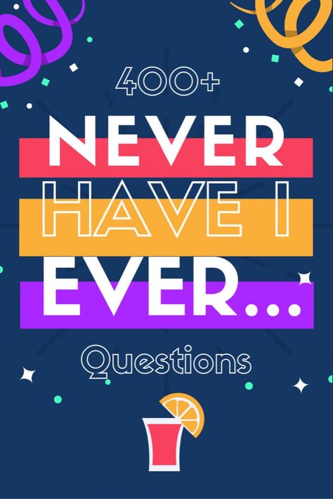 400+ Never Have I Ever Questions | HobbyLark Never Have I Ever Questions, Drunk Games, Engagement Party Games, Idle Game, Drinking Games For Parties, Fun Drinking Games, Party Crafts, Question Game, Boyfriend Games