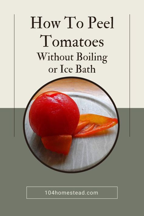 Peel Tomatoes In Oven, How To Skin Tomatoes, How To Peel A Tomato, Easy Way To Peel Tomatoes, How To Peel Tomatoes Easily In Oven, How To Remove Skin From Tomatoes, Peeling Tomatoes Easy Oven, Peeling Tomatoes For Canning, Peel Tomatoes Easy