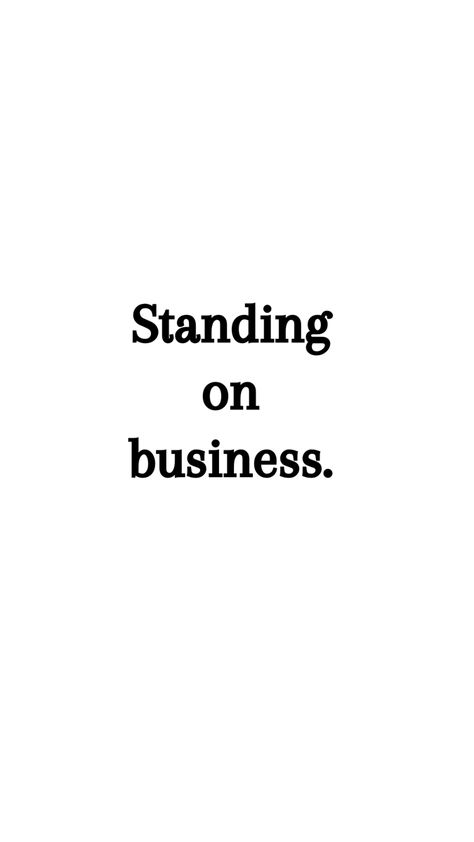 Standing on business Standing On Business Wallpaper, Stand On Business Wallpaper, Business Wallpaper, Wallpaper Ideas, Wallpaper Iphone, Iphone Wallpaper, Resolution, Wallpapers, Iphone