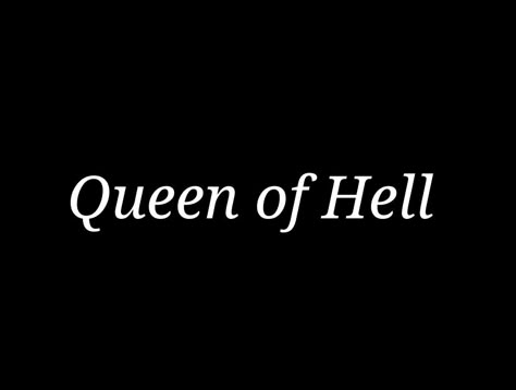 Evil Queen Astethic, Prince Of Hell Aesthetic, Hell Yeah Core Wallpaper, Queen Of Hell Aesthetic, Queen Of The Damned Quotes, Queen Of Hearts Dark Aesthetic, Hell Quotes, Hell Hounds, Silent Scream