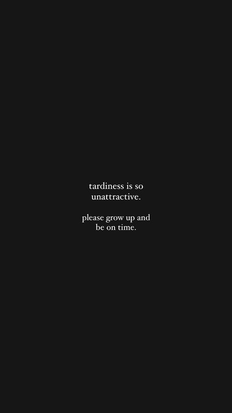 tardiness quotes. I hate lateness Tardiness Quotes, Better Late Than Never Captions, I Hate It Here Lyrics, I Hate The Way I Don't Hate You, I Hate Everyone Shirt, I Hate Everyone, Growing Up, Quotes, Quick Saves