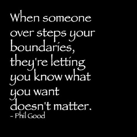 Overstepping Boundaries Quotes, Overstepping Boundaries, Dr Phil Quotes, Boundaries Quotes, Barbie Quotes, Know What You Want, Best Friend Quotes, Doesn't Matter, Toxic Relationships