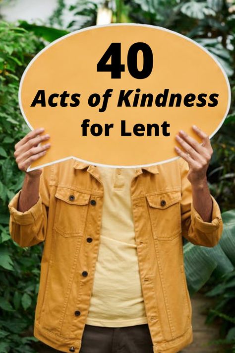 Ideas For Lent For Adults, Lent Ideas For Adults, 40 Days Of Lent For Kids, Lent For Teens, 40 Acts Of Kindness For Lent, Good Friday Service Ideas, What To Give Up For Lent, Lent Lessons For Teens, Lenten Quotes