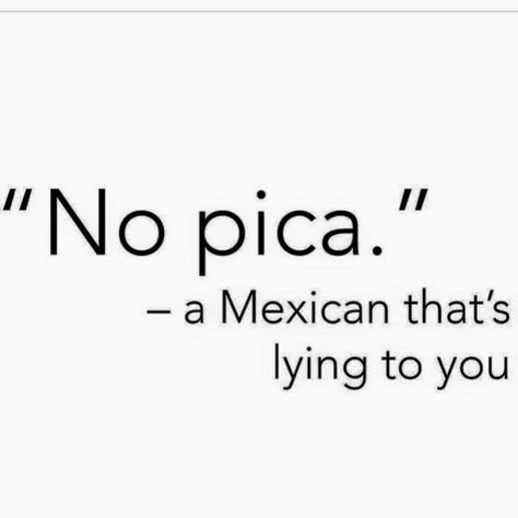 My dad Mexican Username Ideas, Mexican Sayings Quotes Funny, Mexican Sayings Quotes, Hispanic Quotes, Mexico Quotes, Funny Mexican Quotes, Quotes Funny Humor, Mexican Funny Memes, Hispanic Jokes