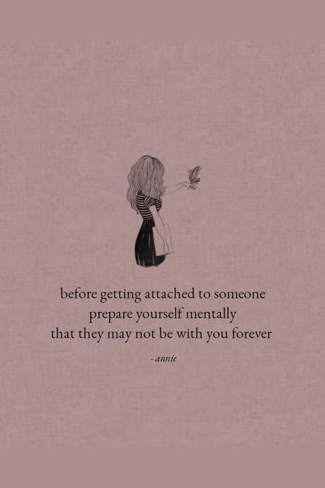 Not Getting Attached Quotes, Do Not Get Attached Quotes, Attached Quotes Feelings, Never Get Attached Quotes, Getting Too Attached Quotes, Being Attached To Someone Quotes, Never Get Too Attached Quotes, Caring Friend Quotes, Too Attached Quotes