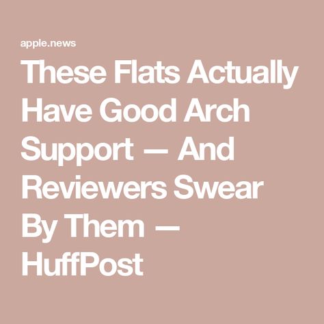 These Flats Actually Have Good Arch Support — And Reviewers Swear By Them — HuffPost Flats With Arch Support, Find Style, Kitten Heel Shoes, Flat Shoe, Comfortable Flats, Kitten Heel, Heel Shoes, Arch Support, Womens Flats