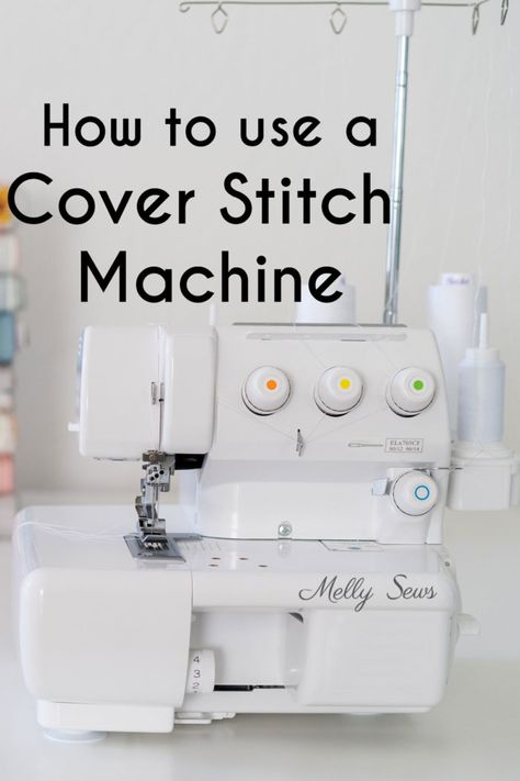 How To Use A Coverstitch Machine: Cover Stitch Basics - Melly Sews Serger Projects, Serger Tips, No Sew Projects, Sewing Knits, Melly Sews, Coverstitch Machine, Sewing Equipment, Sewing Machine Cover, Art Sewing