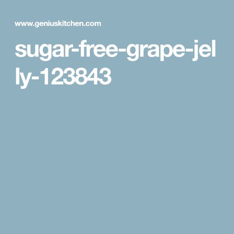 sugar-free-grape-jelly-123843 Sugar Free Jam, Grape Jelly, Grape Juice, Jelly Recipes, Jams & Jellies, Canning Recipes, Sugar Free, Paleo Gluten Free, Jelly