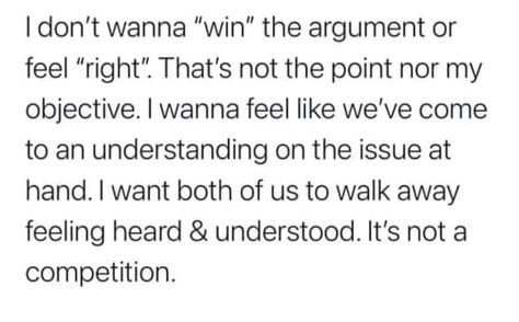 Feeling Heard, I Dont Feel Loved, Argument Quotes, Relationship Arguments, Competition Quotes, Feeling Loved Quotes, Winning Quotes, Bond Quotes, Understanding Quotes