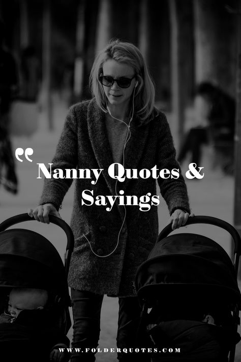 Nanny Quotes & Sayings Child Care Quotes, Being A Nanny Quotes, Funny Nanny Quotes, Nanny Ogg Quotes, Nanny Quotes Babysitters, The Nanny Funny Quotes, First Time Quotes, Curious Kids Quotes, Childcare Quotes