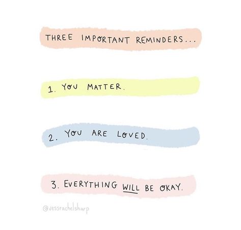 Three important reminders: 1 You Matter 2 You Are Loved  3 Everything will be OK | Jo Glo Ok Quotes, It Will Be Ok Quotes, Important Reminders, Action For Happiness, Everything Will Be Okay, Love Warriors, Everything Will Be Ok, Up Quotes, You Are Loved