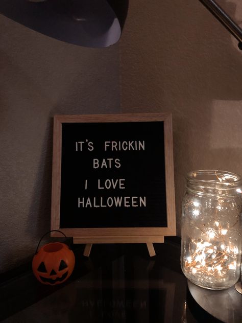 Frickin Bats, Its Frickin Bats I Love Halloween, Diy Seasonal Decor, Cute Halloween Decorations, Halloween Letters, Hallows Eve, Cute Halloween, Warm And Cozy, Letter Board