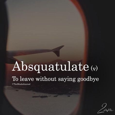 Absquatulate - https://themindsjournal.com/absquatulate/ Unique Words Definitions, Uncommon Words, Oc Stuff, Fancy Words, One Word Quotes, Weird Words, Unusual Words, Big Words, Rare Words