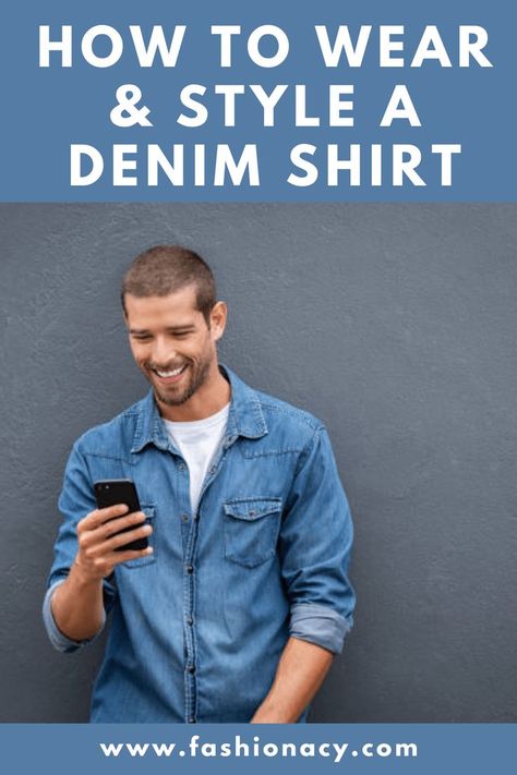 How to Wear & Style a Denim Shirt (Men) Mens Denim Shirt Outfit, Style A Denim Shirt, Chambray Shirt Outfits, Denim Shirt Outfit, Shirt Outfit Men, Denim Shirt Men, Men Style Tips, Chambray Shirt, Western Outfits