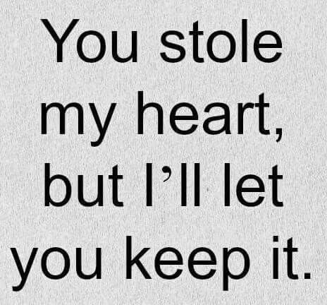 You stole my heart... You Stole My Heart, You Stole My Heart Quotes, Stolen Heart Quotes, Stole My Heart Quotes, My Heart Quotes, Good Night I Love You, Stolen Heart, Word Board, Pickup Lines