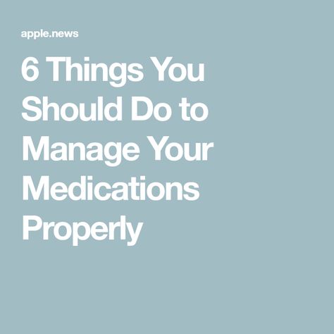 6 Things You Should Do to Manage Your Medications Properly Eat This Not That, Medical Prescription, Health Conditions, Pharmacist, Different Types, Medical, Benefits, Health