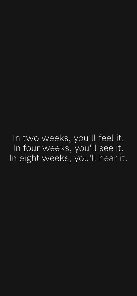 It Takes 8 Weeks For You To Notice, Womens Gym Motivation Quotes, In Two Weeks Youll Feel It In Four Weeks Quote, Monday Motivation Quotes Fitness, I’m Two Weeks You’ll Feel It, 2 Weeks Youll Feel It, It Takes 4 Weeks For You To Notice, In Two Weeks You Feel It In Four Weeks, Motivational Workout Wallpaper Aesthetic