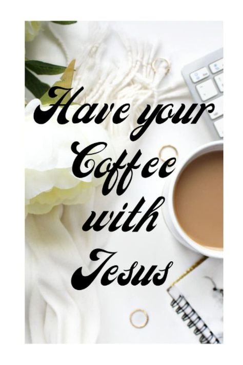 Coffee With Jesus, Being Intentional, Jesus Coffee, Jesus Prayer, Bake Shop, Morning Prayers, Write It Down, Jesus Is Lord, Prayer Journal