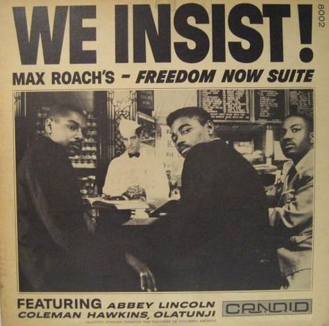 Max Roach – We Insist! Max Roach's Freedom Now Suite (1960) Max Roach, Coleman Hawkins, To Pimp A Butterfly, Freedom Riders, Record Jacket, Yoga Kurse, Jazz Artists, Lp Cover, Jazz Musicians