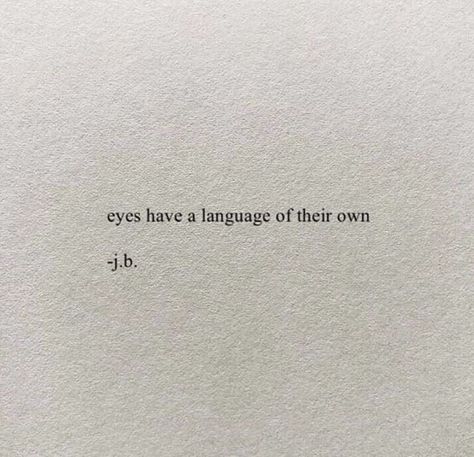 Eyes Poems Quotes, Quotes About Black Eyes, Eyes Have A Language Of Their Own, Look Quotes Eyes, Captions For Eyes Pictures, Poetic Lines For Him, Eye Quotes Short, Quotes About Her Eyes, Quote About Eyes