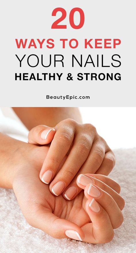 20 Ways to Keep Your Nails Healthy and Strong - Beauty Epic Nails Healthy, Natural Nail Care, Tongue Health, Nail Care Tips, How To Grow Nails, Brittle Nails, Nail Growth, Nail Strengthener, Great Nails