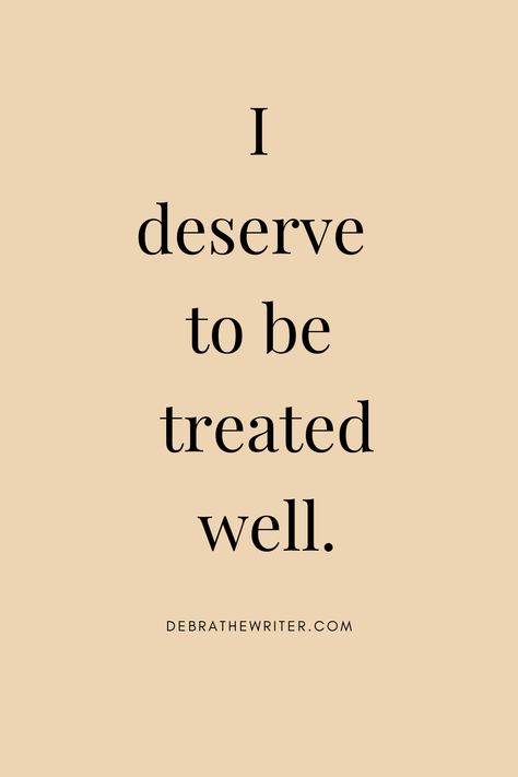 Focus On Gratitude Quotes, Mood Boosting Affirmations, Deserving Of Love Affirmations, I Will Treat You The Way You Treat Me, I Deserve Quotes Positive Affirmations, Focus On You Aesthetic, You Deserve To Be Treated Right, I Deserve To Be Treated Better, Focus On Yourself Affirmations