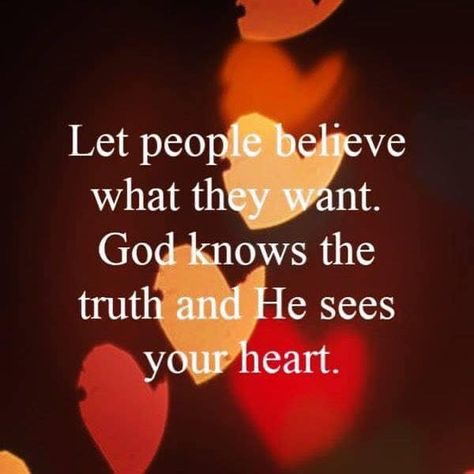 Image may contain: text that says 'Let people believe what they want. God knows the truth and He sees your heart.' God Knows The Truth, Everything Quotes, The Perfect Guy, Family Health, Know The Truth, Hell Yeah, Uplifting Quotes, Verse Quotes, Bible Verses Quotes