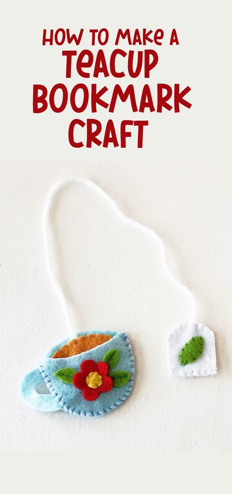 Teacup Bookmark Craft Crafts For Readers, Tea Bag Bookmark Diy, Book Club Crafts, Teacup Template, Tea Bookmark, Teacup Bookmark, Felt Scraps, Crafts By Season, Book Boxes