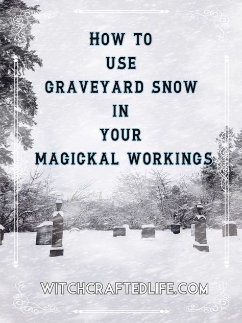 What is graveyard snow? Ideas for how to use graveyard snow in your magickal workings, spells, cleansings, and other winter witchcraft rituals. Graveyard Witchcraft, Snow Water Witchcraft, January Witchcraft, Desert Witchcraft, Graveyard Magic, Winter Spells, Winter Witch Aesthetic, Winter Witchcraft, Weather Magick