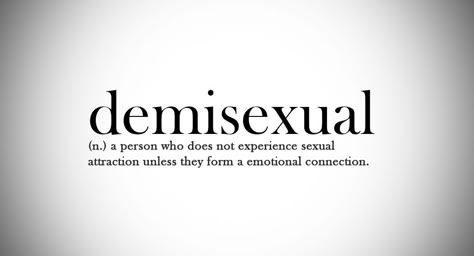 Demisexual. Demisexual Meaning, Demisexual Humor, Demisexual Aesthetic, Attracted To Someone, Ace Pride, Talking Heads, Losing Everything, Women Names, Emotional Connection