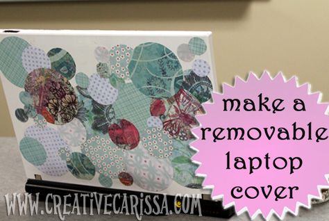 How to Make a Removable Laptop Cover ~ Creative Green Living Diy Mod Podge, Work Laptop, Diy Laptop, Laptop Cover, Creative Blog, Laptop Covers, Dollar Store Crafts, Recycled Crafts, Mod Podge