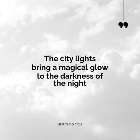 Capture the beauty of city lights with captivating quotes and captions. Read on to find the perfect words for your next Instagram post. | # #CityCaptions Quotes About City Lights, Lamp Quotes, City Lights Quotes, Pretty Qoutes, Outdoor Captions, Captivating Quotes, Lit Captions, Obsession Quotes, City Quotes