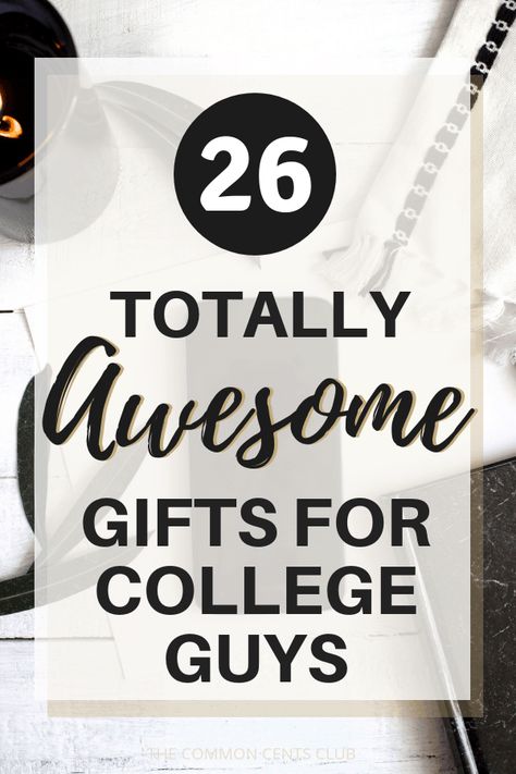 26 Totally Awesome Gifts For College Guys – The Common Cents Club Birthday Gifts For College Boys, College Gift Ideas For Guys, Good Gifts For Guys, College Graduation Gifts For Guys, Christmas Gifts For College Students, 5 Senses Gift For Boyfriend, College Guy Gifts, Gifts For College Boys, Incentive Ideas