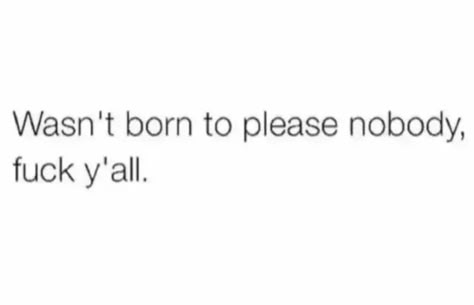 You're Not Welcome Here Quotes, Up Late Quotes, By Myself Quotes, Sassy Lines, Obsessed With Myself, You Changed Quotes, Entertaining Quotes, Self Healing Quotes, Doing Me Quotes