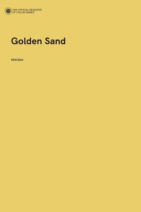 Golden Sand - Color Name of Hex #EACE6A Golden Pallet, Gold Color Code, Golden Color Palette, Pantone Color Chart, Color Aesthetic, Shade Card, Color Of The Day, Colour Theory, Good Color Combinations