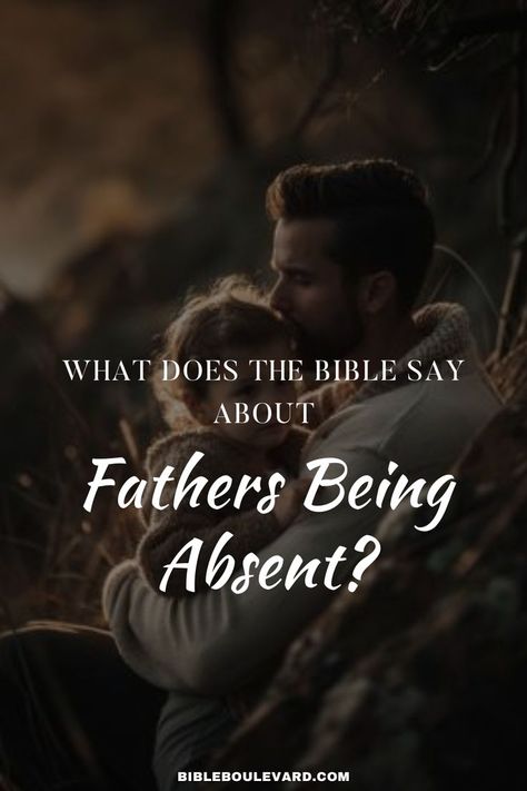 What Does the Bible Say About Fathers Being Absent? Bible Verses About Fathers, Verses About Fathers, Absent Father, Man Of God, Best Bible Verses, Bible Says, Bible Study Notebook, Bible Notes, Godly Man