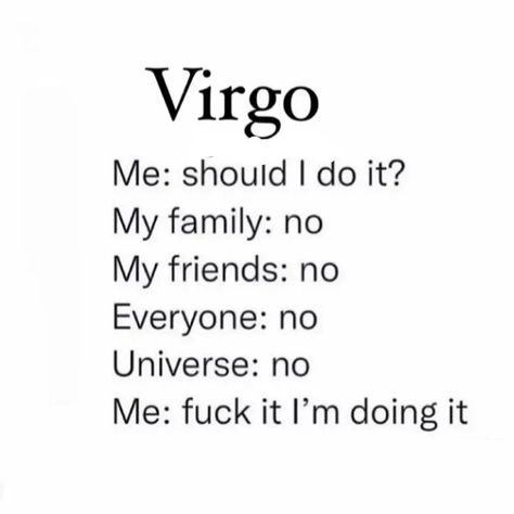 Virgo on Instagram: “Follow @virgo_fanclub for more!🎉 Share with you fellow virgo friends! Tags: #virgo #virgolife #virgowomen #virgomemes #virgofacts…” Big Virgo Energy, Funny Virgo Quotes, Virgo Emotions, Funny Virgo, Virgo Things, Virgo And Pisces, Virgo Energy, Virgo Aesthetic, Virgo Goddess