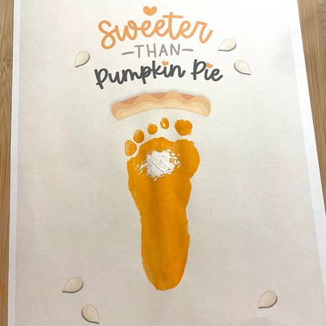 Sweeter Than Pumpkin Pie Footprint, Baby Fall Crafts, Sweeter Than Pumpkin Pie, Baby Footprint Crafts, Baby Art Crafts, Craft Thanksgiving, Fall Crafts For Toddlers, Thanksgiving Crafts For Toddlers, Thanksgiving Toddler