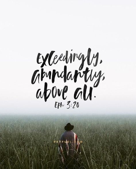 Exceedingly, abundantly, above all.  #Faith #Quotes Exceedingly Abundantly, Faith Prayer, God Loves You, Verse Quotes, Daily Devotional, Bible Scriptures, The Church, Trust God, Bible Journaling