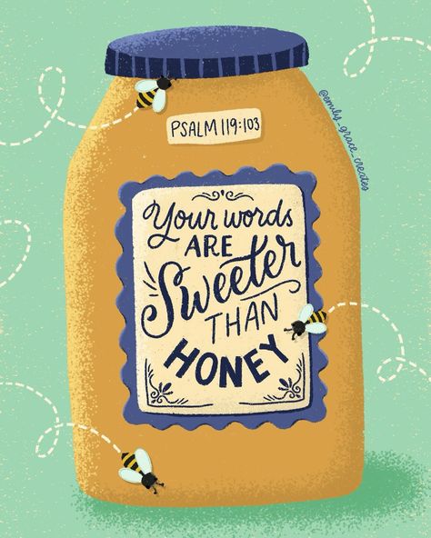 Day 3: Sweet🍯 “Your words are sweeter than honey.” -Psalm 119:103 #doodleadayfeb by @ellolovey Prayer Illustration, Honey Scripture, Honey Bible Verse, Sweet Like Honey Bible Verse, Faith Illustration, Psalm 41:3 Words, Be Still Psalm 46:10, Psalm 127:3-5 Scripture Art, Heaven Is Real